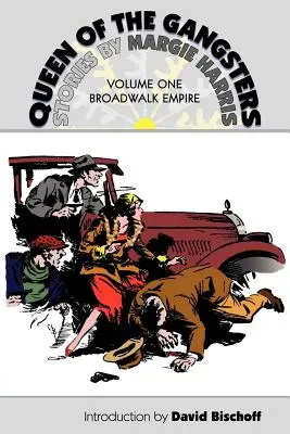 Regina gangsterilor: Vol 1: Broadwalk Empire - Queen of the Gangsters: Vol 1: Broadwalk Empire