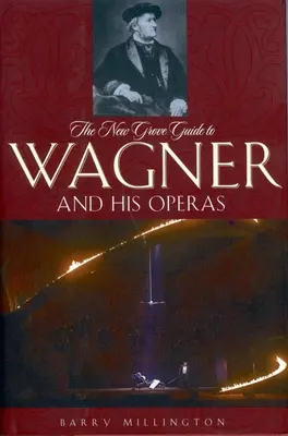 Noul ghid Grove pentru Wagner și operele sale - The New Grove Guide to Wagner and His Operas