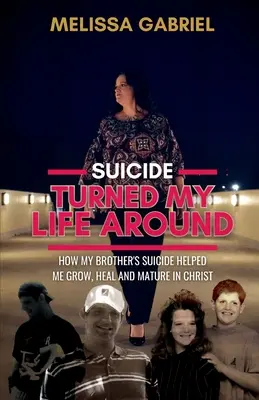 Sinuciderea mi-a schimbat viața: Cum sinuciderea fratelui meu m-a ajutat să cresc, să mă vindec și să mă maturizez în Hristos - Suicide Turned My Life Around: How My Brother's Suicide Helped Me Grow, Heal, and Mature in Christ