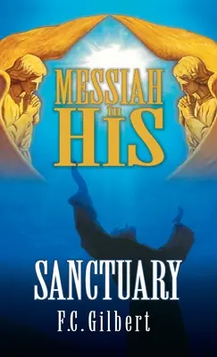 Mesia în sanctuarul său - Messiah in His Sanctuary