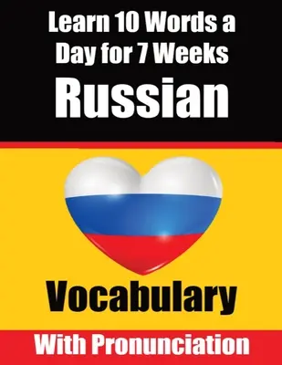 Russian Vocabulary Builder: Learn 10 Russian Words a Day for 7 Weeks The Daily Russian Challenge: Un ghid cuprinzător pentru copii și începători - Russian Vocabulary Builder: Learn 10 Russian Words a Day for 7 Weeks The Daily Russian Challenge: A Comprehensive Guide for Children and Beginners