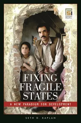 Repararea statelor fragile: O nouă paradigmă pentru dezvoltare - Fixing Fragile States: A New Paradigm for Development