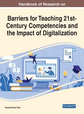 Handbook of Research on Barriers for Teaching 21st-Century Competencies and the Impact of Digitalization (Manual de cercetare privind barierele în predarea competențelor secolului XXI și impactul digitalizării) - Handbook of Research on Barriers for Teaching 21st-Century Competencies and the Impact of Digitalization