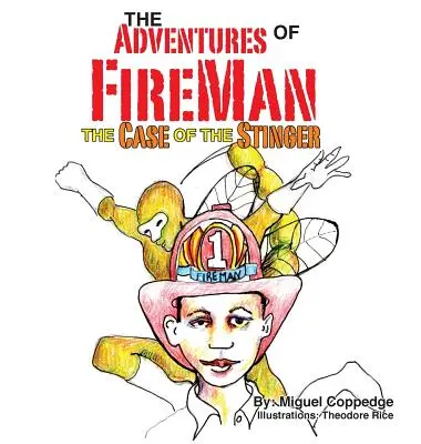 Aventurile lui FireMan și The Case of The Stinger - The Adventures of FireMan and The Case of The Stinger