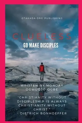 Clueless - Du-te și fă ucenici - Clueless - Go and Make Disciples