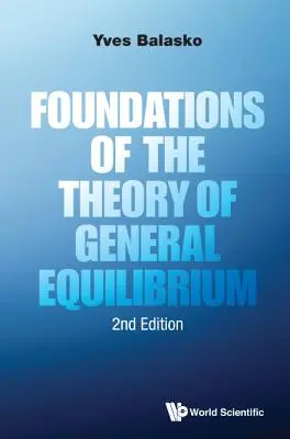 Fundamentele teoriei echilibrului general (ediția a doua) (Foundations of the Theory of General Equilibrium) - Foundations of the Theory of General Equilibrium (Second Edition)