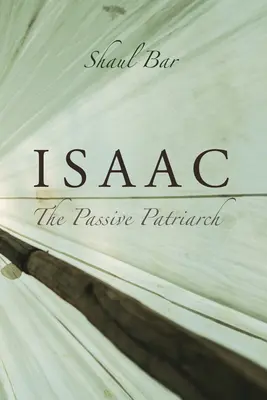 Isaac: Patriarhul pasiv - Isaac: The Passive Patriarch
