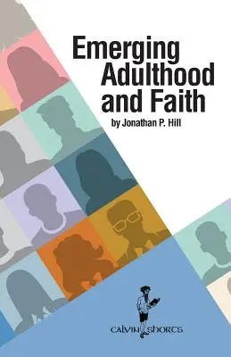 Adultul în devenire și credința - Emerging Adulthood and Faith