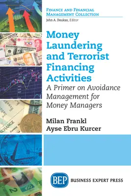 Spălarea banilor și activitățile de finanțare a terorismului: A Primer on Avoidance Management for Money Managers (Manual de gestionare a evitării pentru administratorii de fonduri) - Money Laundering and Terrorist Financing Activities: A Primer on Avoidance Management for Money Managers