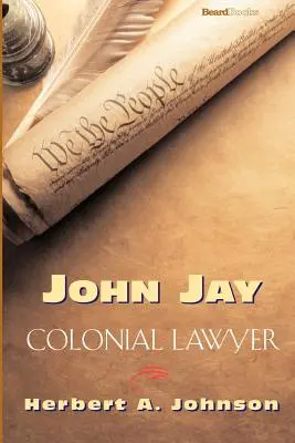 John Jay: Avocat colonial - John Jay: Colonial Lawyer