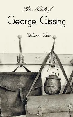 The Novels of George Gissing, Volume Two (integral și neabridged), inclusiv: The Odd Women, Eve's Ransom, The Paying Guest și Will Warburton - The Novels of George Gissing, Volume Two (complete and unabridged) including, The Odd Women, Eve's Ransom, The Paying Guest and Will Warburton