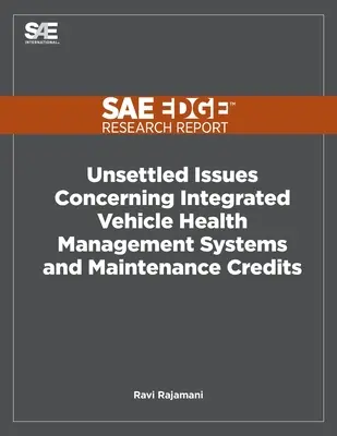 Probleme nesoluționate privind sistemele integrate de gestionare a sănătății vehiculelor și creditele de întreținere - Unsettled Issues Concerning Integrated Vehicle Health Management Systems and Maintenance Credits