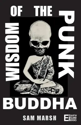 Înțelepciunea lui Buddha Punk - Wisdom of the Punk Buddha