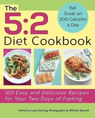 5: 2 Dieta Carte de bucate: 120 de rețete ușoare și delicioase pentru cele două zile de post - 5: 2 Diet Cookbook: 120 Easy and Delicious Recipes for Your Two Days of Fasting