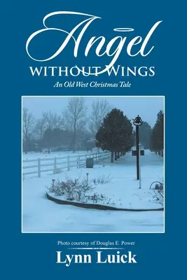 Înger fără aripi: O poveste de Crăciun din Vestul Vechi - Angel Without Wings: An Old West Christmas Tale