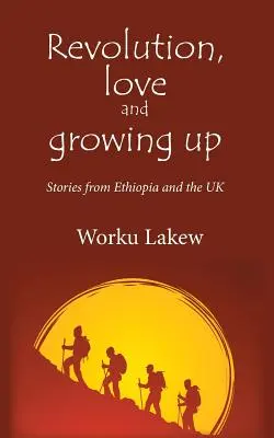 Revoluție, dragoste și maturizare: Povești din Etiopia și Marea Britanie - Revolution, Love and Growing Up: Stories from Ethiopia and the UK