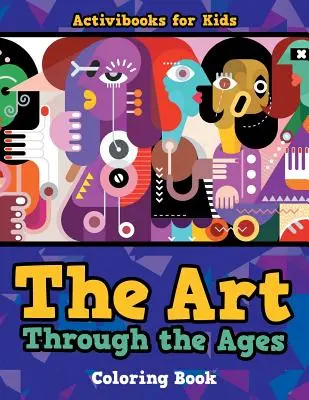 Cartea de colorat Art Through the Ages - The Art Through the Ages Coloring Book