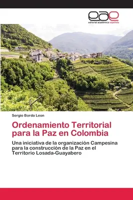 Ordonarea teritorială pentru pace în Columbia - Ordenamiento Territorial para la Paz en Colombia