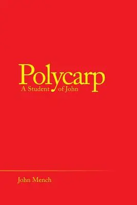 Policarp: Un student al lui Ioan - Polycarp: A Student of John