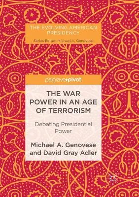 Puterea de război într-o epocă a terorismului: Dezbaterea puterii prezidențiale - The War Power in an Age of Terrorism: Debating Presidential Power