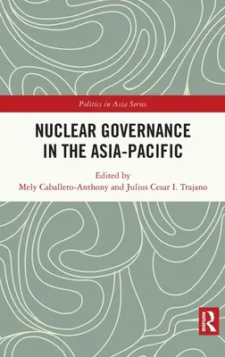 Guvernanța nucleară în regiunea Asia-Pacific - Nuclear Governance in the Asia-Pacific