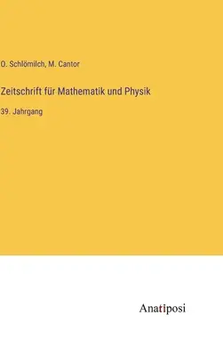Revista de matematică și fizică: al 39-lea an - Zeitschrift fr Mathematik und Physik: 39. Jahrgang