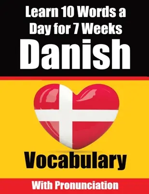 Constructor de vocabular danez: Învață 10 cuvinte daneze pe zi timp de 7 săptămâni Un ghid cuprinzător pentru copii și începători pentru a învăța daneză Învață daneză - Danish Vocabulary Builder: Learn 10 Danish Words a Day for 7 Weeks A Comprehensive Guide for Children and Beginners to Learn Danish Learn Danish