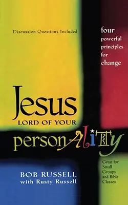 Iisus stăpânul personalității tale: Patru principii puternice pentru schimbare - Jesus Lord of Your Personality: Four Powerful Principles for Change