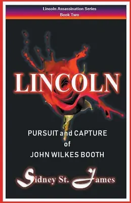 Lincoln - Urmărirea și capturarea lui John Wilkes Booth - Lincoln - Pursuit and Capture of John Wilkes Booth