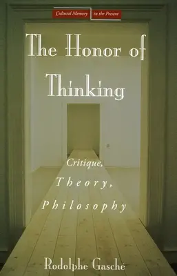 Onoarea de a gândi: Critică, teorie, filosofie - The Honor of Thinking: Critique, Theory, Philosophy