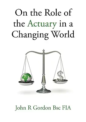 Despre rolul actuarului într-o lume în schimbare - On the Role of the Actuary in a Changing World