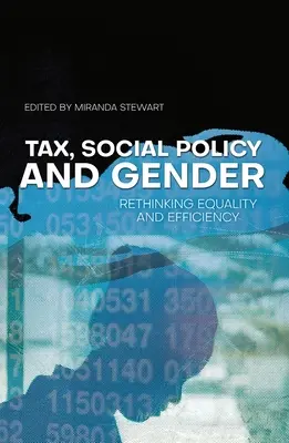 Fiscalitate, politică socială și gen: Regândirea egalității și eficienței - Tax, Social Policy and Gender: Rethinking equality and efficiency