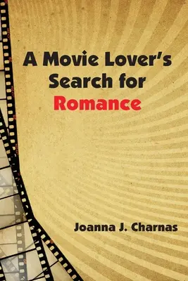 Căutarea romantismului de către un iubitor de filme - A Movie Lover's Search for Romance