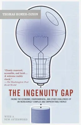 The Ingenuity Gap: Facing the Economic, Environmental, and Other Challenges of an Increasingly Complex and Unpredictable Future