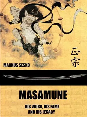 Masamune - Opera sa, faima sa și moștenirea sa (PB) - Masamune - His Work, his Fame and his Legacy (PB)
