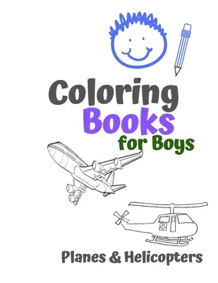 Cărți de colorat pentru băieți Planes & Helicopters: Awesome Cool Planes & Helicopters Carte de colorat pentru băieți de 6-12 ani - Coloring Books for Boys Planes & Helicopters: Awesome Cool Planes & Helicopters Coloring Book For Boys Aged 6-12