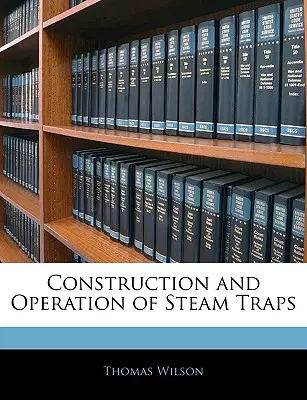 Construcția și funcționarea capcanelor cu aburi - Construction and Operation of Steam Traps