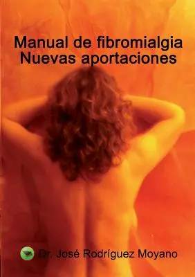 Manual de fibromialgie. Nuevas Aportaciones - Manual de Fibromialgia. Nuevas Aportaciones