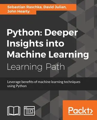 Python: Perspective mai profunde în învățarea automată: Valorificarea beneficiilor tehnicilor de învățare automată utilizând Python - Python: Deeper Insights into Machine Learning: Leverage benefits of machine learning techniques using Python