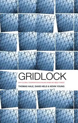 Gridlock: De ce eșuează cooperarea globală atunci când avem cea mai mare nevoie de ea - Gridlock: Why Global Cooperation Is Failing When We Need It Most