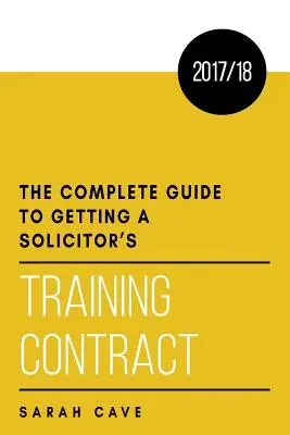 Ghidul complet pentru obținerea unui contract de formare a avocaților 2017/18 - The complete guide to getting a solicitor's training contract 2017/18