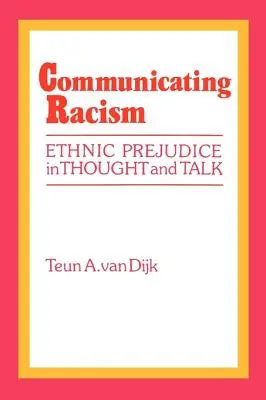 Comunicare a rasismului: Prejudecățile etnice în gândire și vorbire - Communicating Racism: Ethnic Prejudice in Thought and Talk