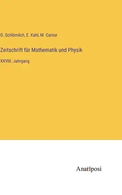 Revista de matematică și fizică: XXVIII. Volum - Zeitschrift fr Mathematik und Physik: XXVIII. Jahrgang