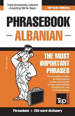 Culegere de fraze engleză-albaneză și mini dicționar de 250 de cuvinte - English-Albanian phrasebook and 250-word mini dictionary