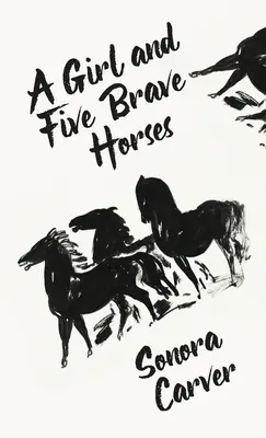 O fată și cinci cai curajoși Hardcover - A Girl And Five Brave Horses Hardcover