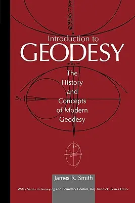 Introducere în geodezie: Istoria și conceptele geodeziei moderne (The History and Concepts of Modern Geodesy) - Introduction to Geodesy: The History and Concepts of Modern Geodesy