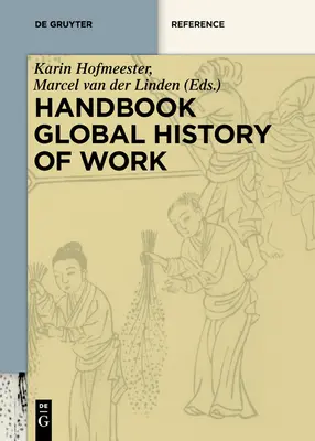 Manual de istorie globală a muncii - Handbook Global History of Work