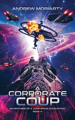 O lovitură corporatistă: Aventurile unui contabil din spațiul de salt Cartea 4 - A Corporate Coup: Adventures of a Jump Space Accountant Book 4