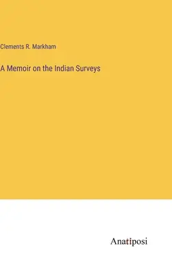 Memorii privind cercetările indiene (A Memoir on the Indian Surveys) - A Memoir on the Indian Surveys