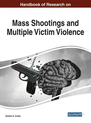 Manual de cercetare privind împușcăturile în masă și violența cu victime multiple - Handbook of Research on Mass Shootings and Multiple Victim Violence